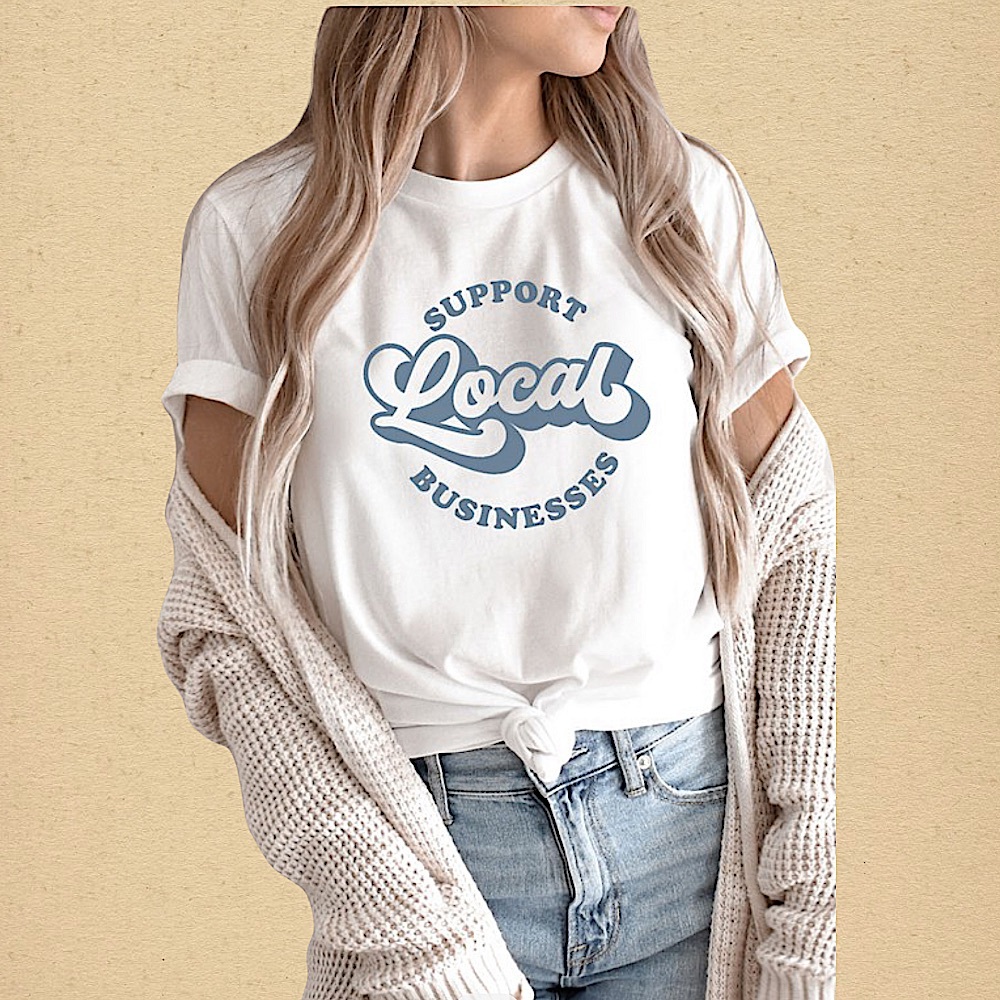 Support Local Businesses Tee - Picture 1 of 1